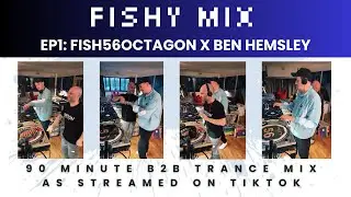 Do you LOVE Trance? Ben Hemsley B2B Fish56Octagon from Fish's home!