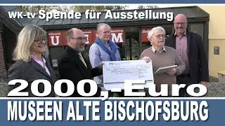 Museen Alte Bischofsburg -  2000 Euro f&uuml;r Realisierung einer regionalgeschichtlichen Ausstellung