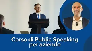 Corsi di Public Speaking per Aziende - Comunicazione efficace