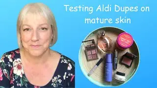 Testing Aldi Dupes on Mature Skin : Makeup & Beauty Products