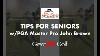 Golf Tips for Seniors | w/PGA Master Pro John Brown | McCord Golf Academy Orange Lake Golf