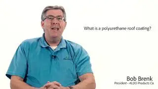 What is polyurethane roof coating? Learn from Aldo Products.