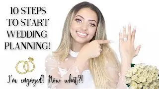 I'M ENGAGED!! NOW WHAT?! 10 Steps to Start Wedding Planning | Dream Wedding Tips, Tricks & Advice