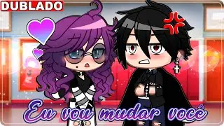 Eu Vou Mudar Voc&ecirc; | Mini Filme [DUBLADO] Gacha Life {A Smurf}