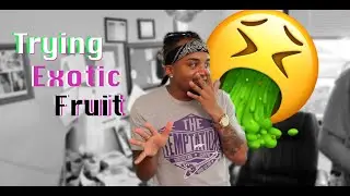 Vlog 2: Exotic Fruit Tasting GONE WRONG ( SO FUNNY )