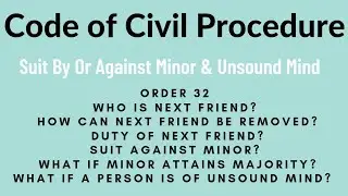 Suit By Or Against Minor & Person Of Unsound Mind | ORDER 32 | CPC