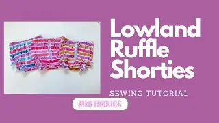 Lowland Ruffle Shorties Tutorial