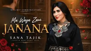 Ma Waya Zam Janana | Sana Tajik |  Pashto New Song | Official Video Song 2025