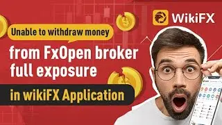 Unable to withdraw money from FxOpen broker full exposure in wikiFX Application