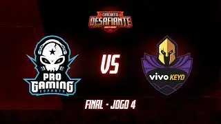 Circuito Desafiante 2019: 2&ordf; Etapa - Grande Final | ProGaming Esports x Vivo Keyd (Jogo 4)