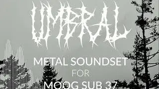 Umbral Metal Soundset for Moog Sub 37 - Black/ Doom/ Power/ Heavy Metal Patches 2025