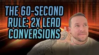 The 60-Second Rule: Increase Home Owner Lead Conversions