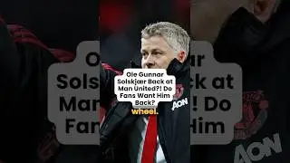 Ole Gunnar Solskj&aelig;r Back at Man United!