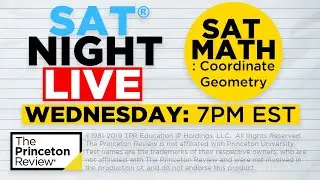 SAT Night Live - SAT Math: Coordinate Geometry | The Princeton Review