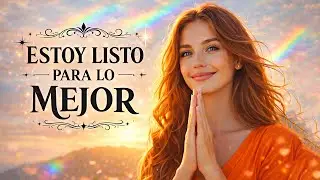 🌟 CÁNTICO SAGRADO para RECIBIR LO MEJOR ✨ Abre Caminos, Eleva tu Fe y Atrae Bendiciones Divinas 🙏