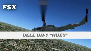 FSX Bell UH-1 &ldquo;Huey&rdquo; Helicopter (Freeware Add-on) | Preview & Flight Test