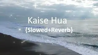 Feel The Song-Kaise hua {Slowed+Reverb} || LofiLoud || Lofi Bollywood Song