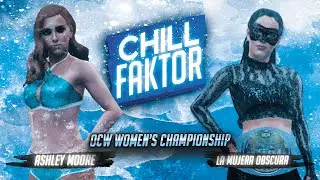 FULL MATCH - Women's Title - Ashley Moore vs. La Mujera Obscura - OCW Chill  Faktor