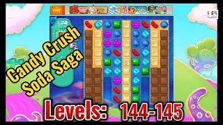 Candy Crush Soda Saga - Game Levels 144-145 Walkthrough | Pro Tips to Crush and Progress!