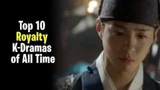 Top 10 Royalty K-Dramas of All Time