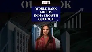 World Bank Boosts India Growth Outlook | ithought