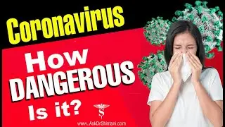 How Dangerous is Covid-19?
