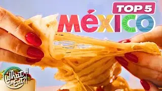 What to eat in MEXICO | Top 5 Typical dishes of Mexican