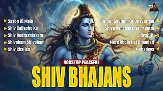 Non Stop Peaceful Shiv Bhakti Bhajans | Lord Shiva Devotional Songs | Relaxing Mahadev Songs