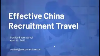 Sunrise Webinar: Effective China Recruitment Travel