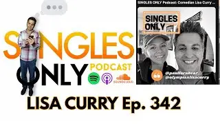 Singles Only Re-Issue Podcast: Comedian Lisa Curry #comedian #single #podcast