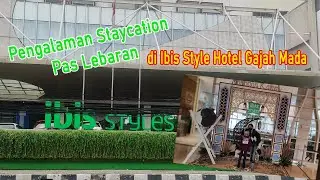 IBIS STYLES JAKARTA GAJAH MADA | PENGALAMAN STAYCATION PAS LEBARAN