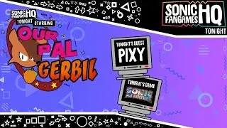 SFGHQ Tonight! Our Pal Gerbil: Interview with Pixy! (Followed by Adventure)