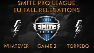 SPL Fall Relegations (EU) - Whatever vs. Torpedo (Game 2)