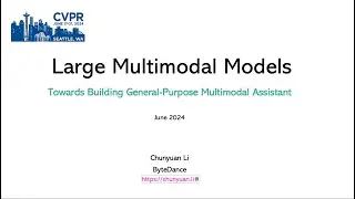 [CVPR24 Vision Foundation Model tutorial] Large Multimodal Models by Chunyuan Li