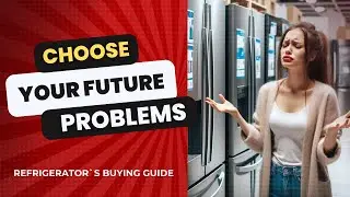 Choosing new fridge to buy? Choose the problem you have to deal with in the future.