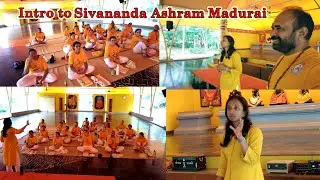 Intro to Sivananda Yoga Vedanta Meenakshi Ashram Madurai 2023