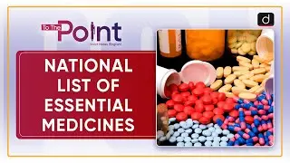 National List of Essential Medicines - To The Point | Drishti IAS English