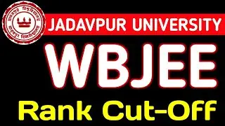 Jadavpur University WBJEE RANK CUT OFF