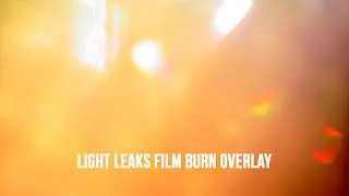 Light Leaks Film Burn Overlay HD