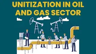 Unitization in Oil and Gas Sector