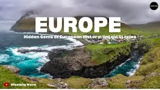 Hidden Gems of European History: Untold Stories || Story About Europe