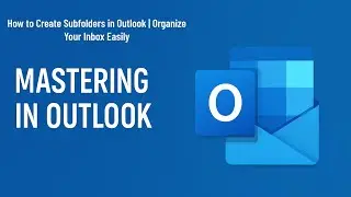 How to Create Subfolders in Outlook | Organize Your Inbox Easily