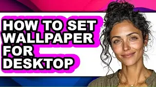 How to Set Wallpaper for Desktop (updated)