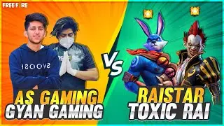 Raistar & Toxic Vs As Gaming & Gyan Gaming Best Clash Squad Battle Who Will Win - Garena Free Fire