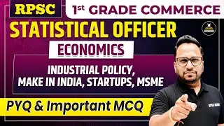 RPSC Statistical Officer 2025 | Industrial Policy, Make in India, Startups, MSME | Economics PYQ,MCQ