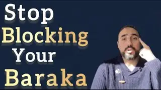 Unlock Your Baraka &ndash; Stop Blocking Your Own Blessings