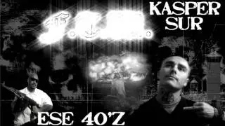 Ese 40'z Ft. Kasper Sur - F.T.W.