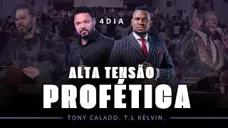 Alta Tensão Profética Profeta Tony Calado E TL Kelvin Dia 4 | Tony Calado
