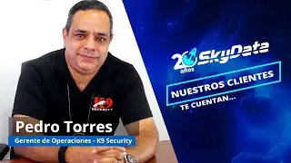 Nuestros Clientes te cuentan: Pedro Torres - K9 Security