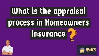 What is the appraisal process in homeowners insurance?
